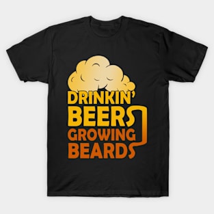 Drinking Beers Growing Beard T-Shirt